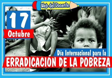 17 De Octubre ≫ Día Internacional Para La Erradicación De La Pobreza