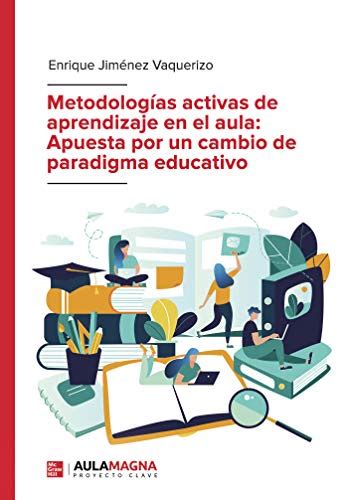 Metodolog As Activas De Aprendizaje En El Aula Apuesta Por Un Cambio