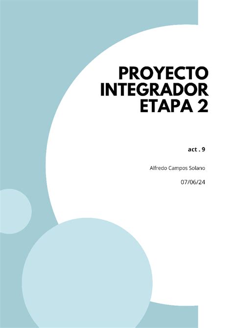 Act 9 Proyecto Integrador 2 Proyecto Integrador Etapa 2 Act 9 Alfredo