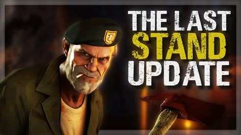 The Last Stand Update Is A Campaign YouTube