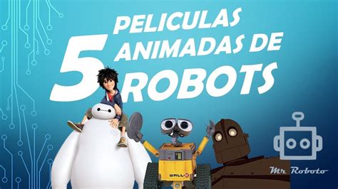 Pel Culas De Robots Animadas Fascinantes Youtube