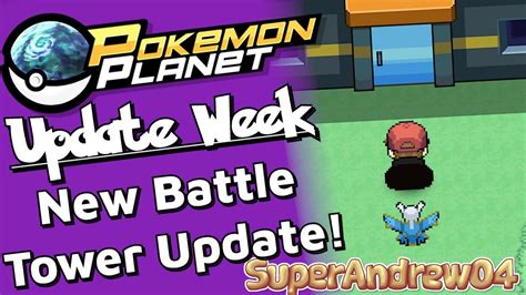 Pokemon Planet Update Week 9823 New Battle Tower Rework Youtube