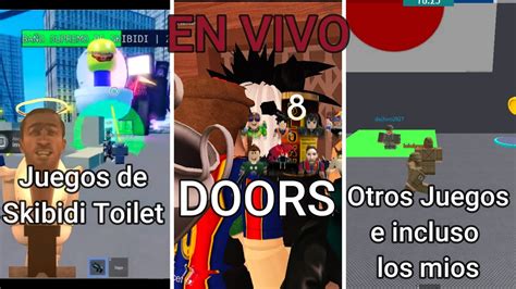 En Vivo Jugando Juegos De Skibidi Toilet Y Doors Y Otros Juegos En