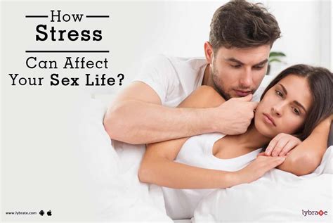 How Stress Can Affect Your Sex Life By Dr Mit S Shah Lybrate Hot Sex Picture