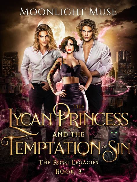 The Lycan Princess And The Temptation Of Sin — By Moonlight Muse