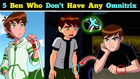 Top 5 Ben Who Dont Have Any Omnitrix 🤔 Ben 10 Omnitrix No Watch Ben