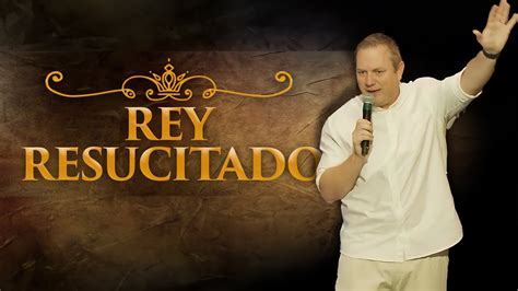 Rey Resucitado Jeff Tolle 03 31 24 YouTube