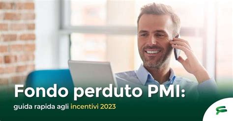 Fondo Perduto Pmi Guida Rapida Agli Incentivi