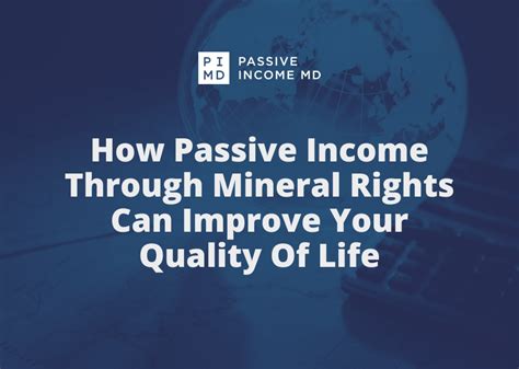 How Passive Income Through Mineral Rights Can Improve Your Quality Of