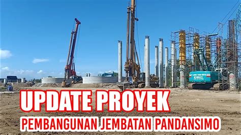 Proyek Pembangunan Jembatan Pandansimo Terkini Jjls Pansela Segera