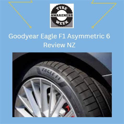 Goodyear Eagle F1 Asymmetric 6 Review Nz Tyre Safety Nz