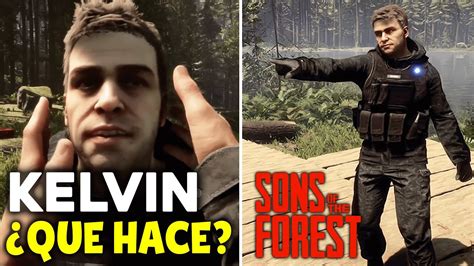 COMO FUNCIONA KELVIN En SONS OF THE FOREST YouTube