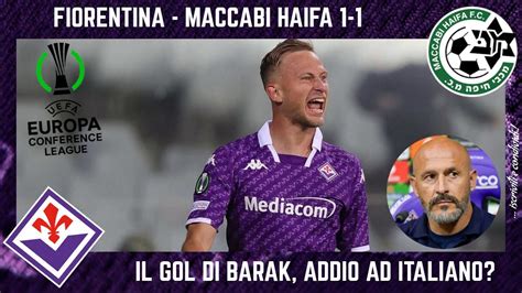 Fiorentina Maccabi Haifa Il Gol Di Barak Addio Ad Italiano