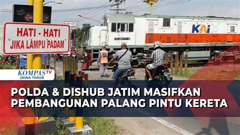 Polda Jatim Minta Bangun Palang Pintu Pos Jaga Di Perlintasan Kereta