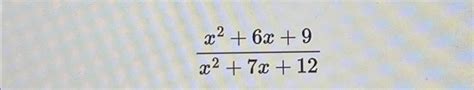 Solved X2 6x 9x2 7x 12