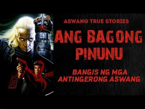 PART 2 ANG BAGONG PINUNU ANG KINATATAKUTAN NG MGA ASWANG AT IBA PANG