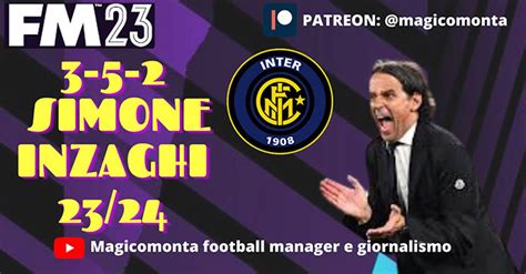 Inzaghi S Inter Fm Tactic By Magicomonta Fm Scout