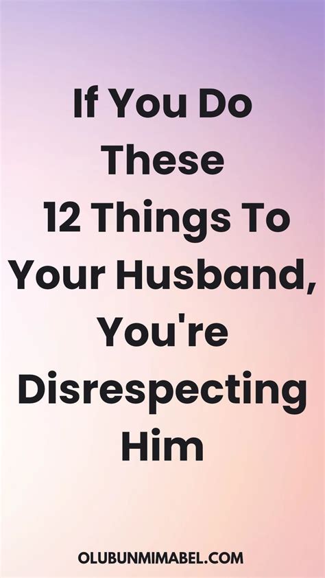 12 Signs You Are Disrespecting Your Husband In 2024 Relationship Tips