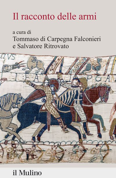 Il Racconto Delle Armi A Cura Di Tommaso Di Carpegna Falconieri E