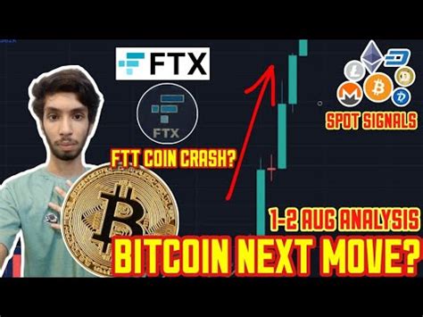 Ftt Coin Crash Bitcoin Today Analysis Bitcoin Next Target August