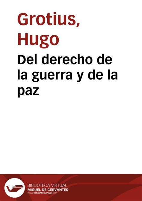 Del Derecho De La Guerra Y De La Paz De Hugo Grocio Versi N Directa