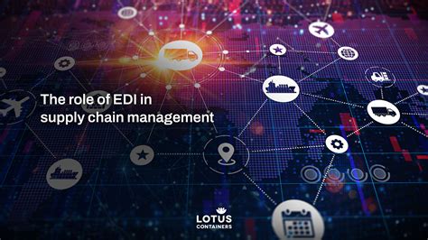 The Role Of Edi In Supply Chain Management Lotus Containers