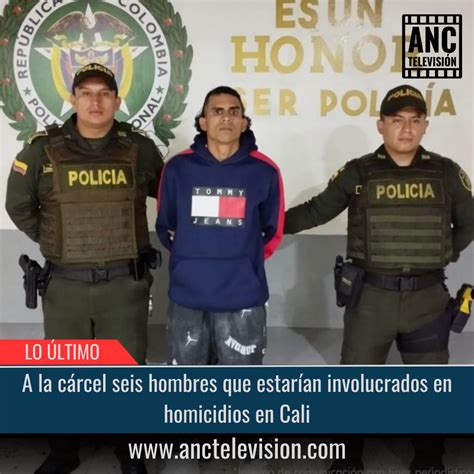 A La Cárcel Seis Hombres Que Estarían Involucrados En Homicidios