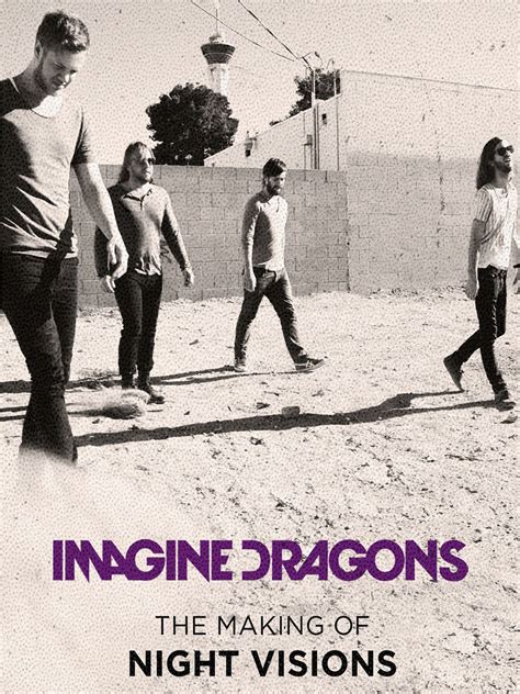 Prime Video: Imagine Dragons: The Making Of Night Visions