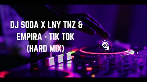 DJ SODA X LNY TNZ Empira Tik Tok Hard Mix 152 BPM YouTube