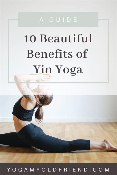 Pin This To Find Out The 10 Beautiful Benefits Of Yin Yoga Yin Yoga