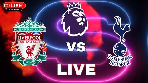 Live Liverpool Vs Tottenham Premier League 2324 Video Game