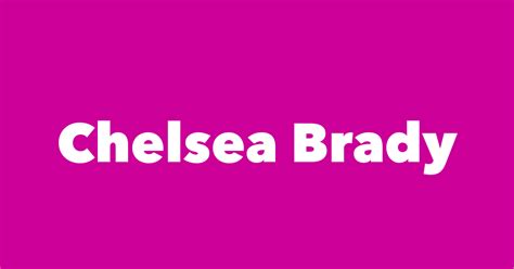 Chelsea Brady - Spouse, Children, Birthday & More