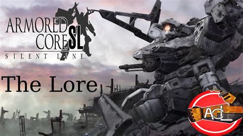 Armored Core Lore The Story Of Silent Line Youtube