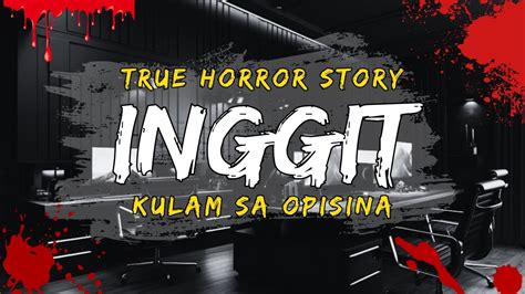 INGGIT Kuwentong Kulam True Philippine Horror Story YouTube