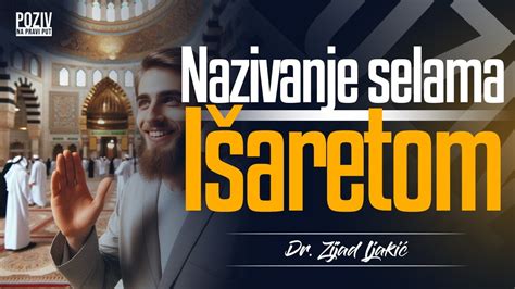 NAZIVANJE SELAMA IŠARETOM Dr Zijad Ljakić ᴴᴰPoziv na pravi put