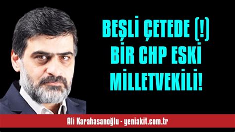 ALİ KARAHASANOĞLU BEŞLİ ÇETEDE BİR CHP ESKİ MİLLETVEKİLİ SESLİ