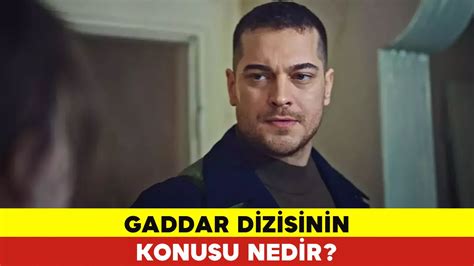 Gaddar Dizisinin Konusu Nedir Gaddar Dizisi Ne Zaman Ba Lad