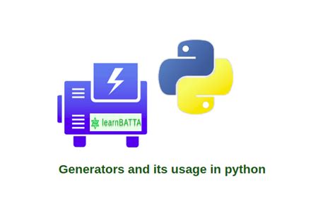 Generators And Its Usage In Python Learnbatta