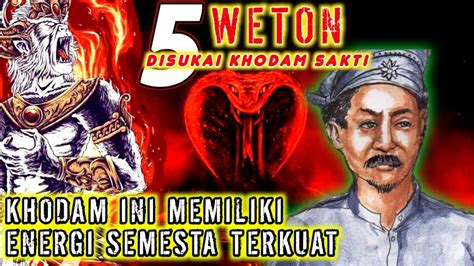 M Nger Kan Weton Ini Memiliki Khodam Leluhur Sakti Dengan Energi