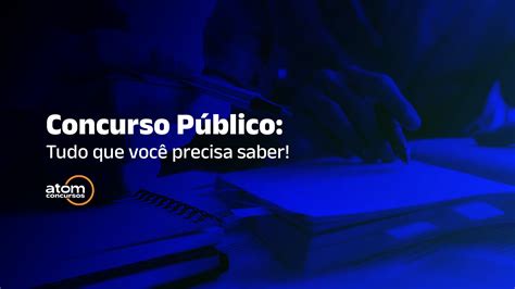 Concurso Público Descubra Tudo Que Você Precisa Saber