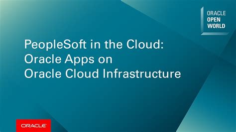 Peoplesoft In The Cloud Oracle Apps On Oracle Cloud Infrastructure