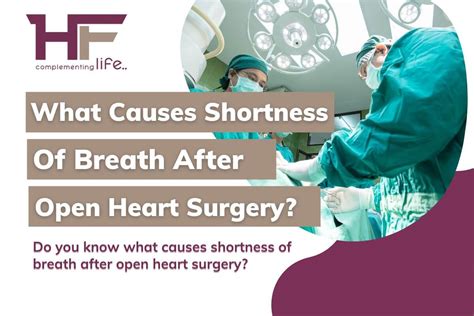 What Causes Shortness Of Breath After Open Heart Surgery Healthfinder