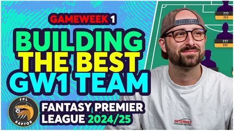 BUILDING THE BEST FPL GW1 TEAM HOW TO START STRONG IN FPL 2024 25