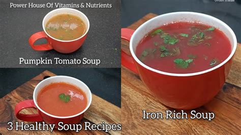 3 Easy Soup Recipes 3 Healthy Soup Recipes Pumpkin Soup Iron Rich Soupweight Loss Soup