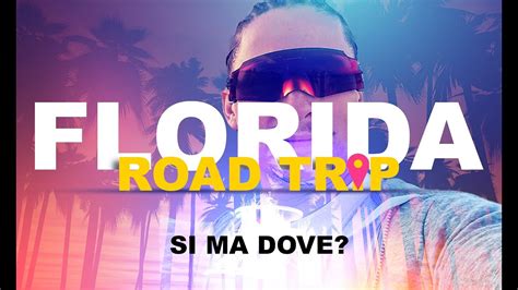 Florida Road Trip Dove Andiamo Youtube