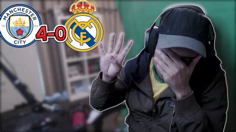 ردة فعل مدريدي على مباراة مانشستر سيتي وريال مدريد 4 0 Youtube