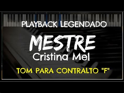 Mestre PLAYBACK LEGENDADO No Piano TOM CONTRALTO F Cristina Mel