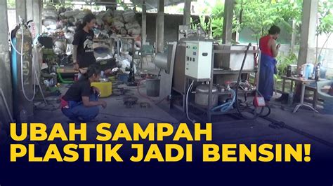 Mantap Para Pemuda Ini Ubah Sampah Plastik Jadi Bbm Solar Dan Bensin