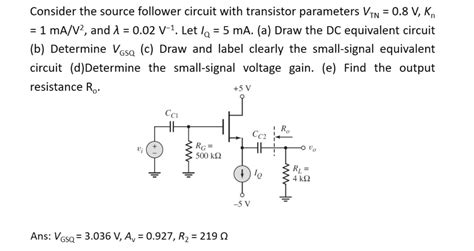 Solved Consider The Source Follower Circuit With Transistor Chegg