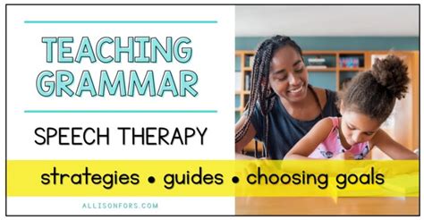 Teaching Grammar In Speech Therapy Allison Fors Inc